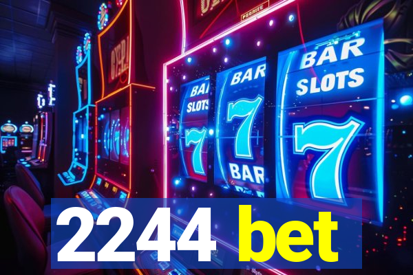 2244 bet